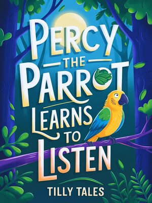 cover image of Percy the Parrot Learns to Listen